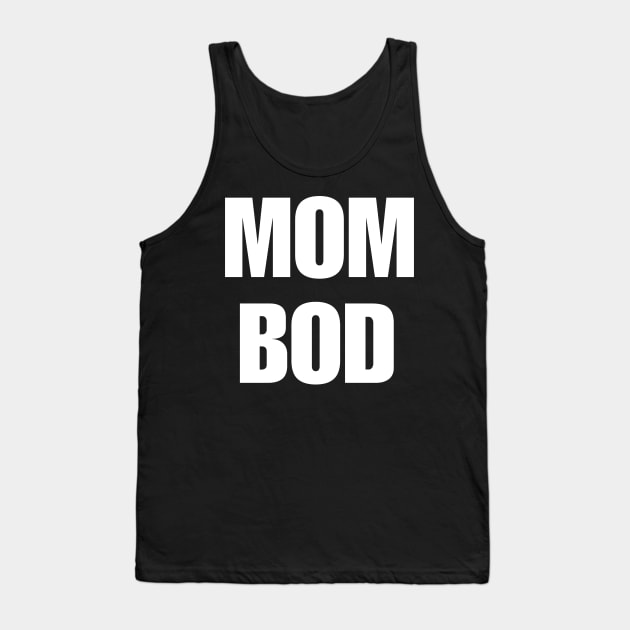Mom Bod - Popular Gym Workout Quote Tank Top by ChestifyDesigns